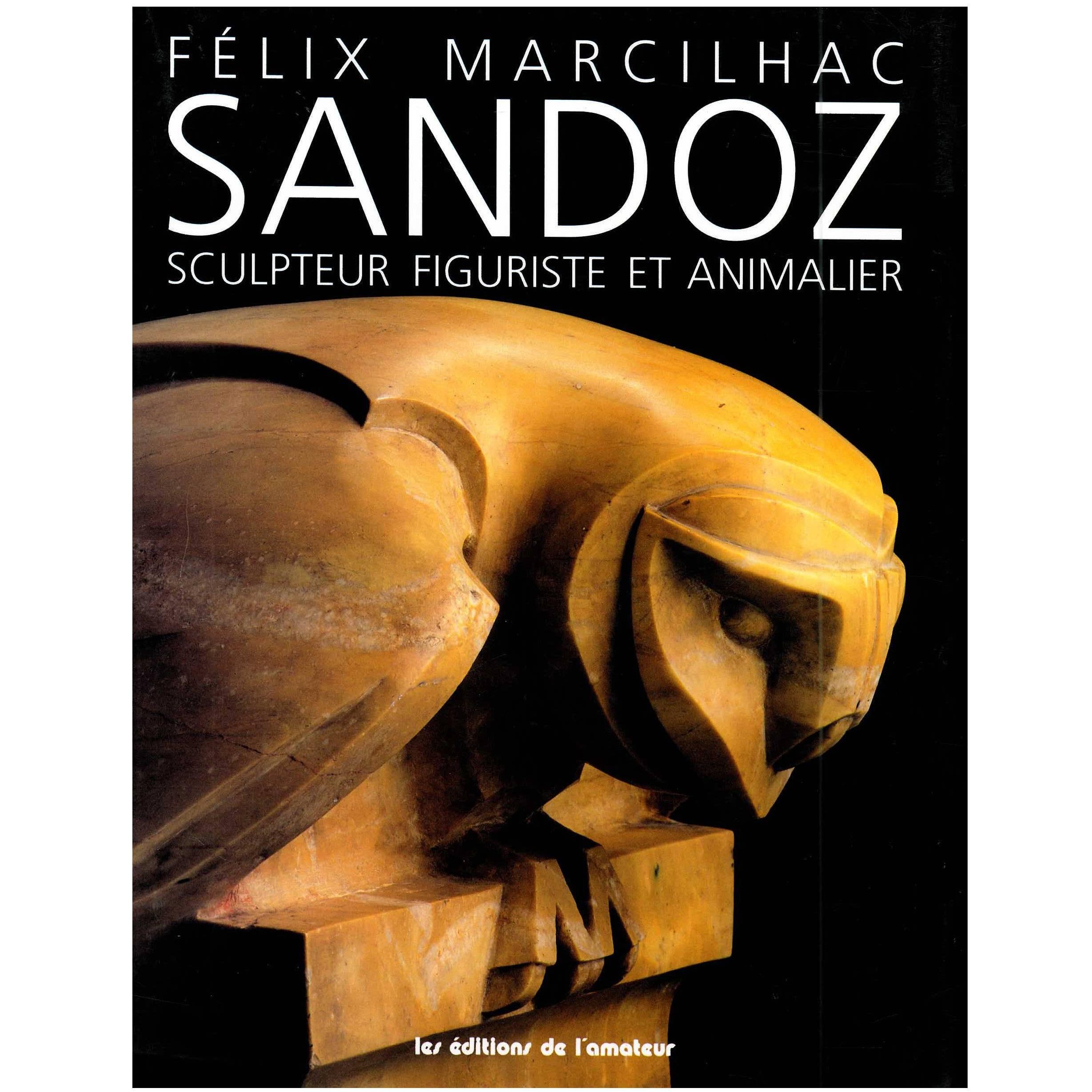 Sandoz: Sculpteur Figuriste et Animalier, 1881-1971 by Felix Marcilhac (Book) For Sale