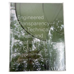 Engineered Transparency the Technical, Visual, and Spatial Effects of Glass Book