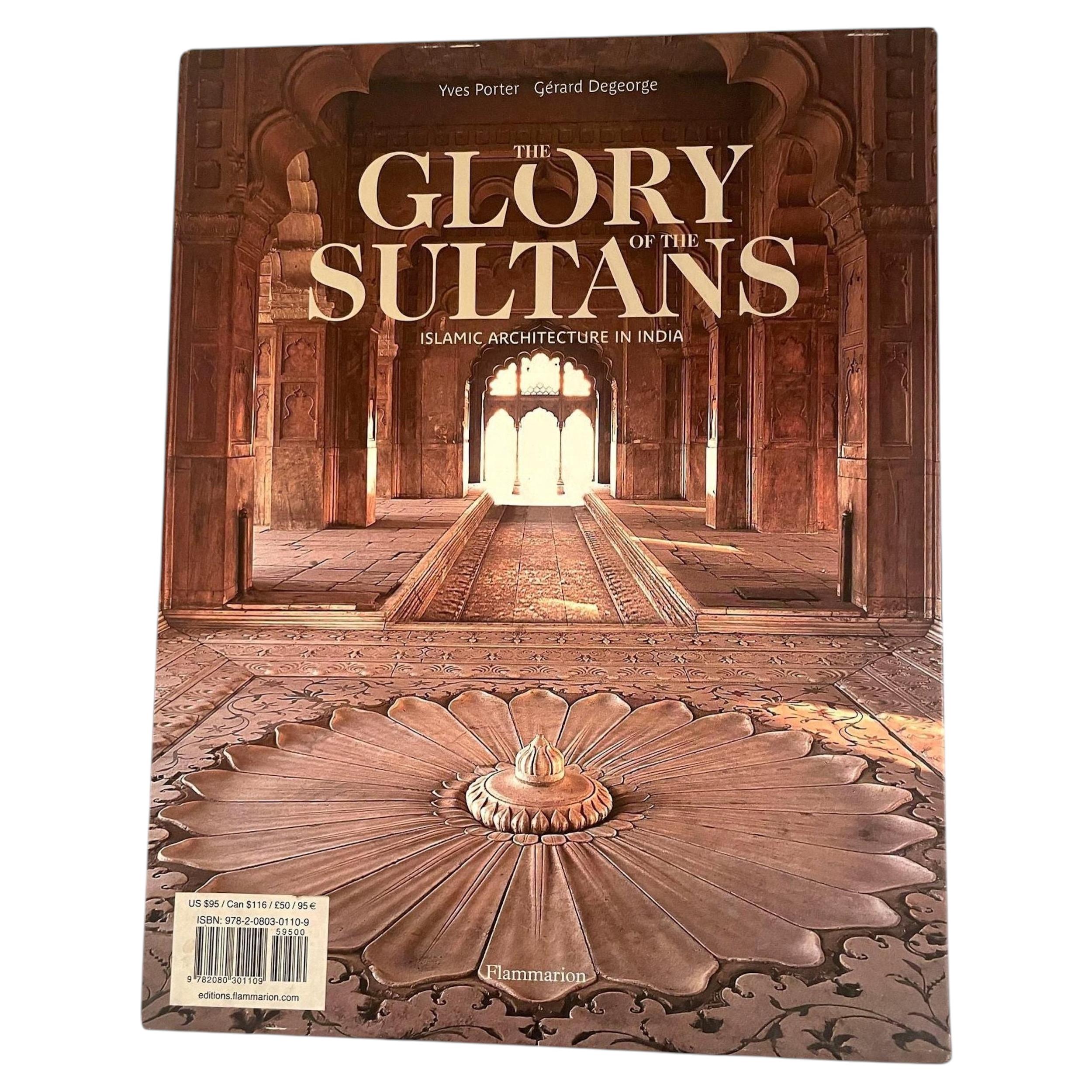 The Glory of the Sultans Islamic Architecture in India Hardcover 2009