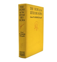 The Story of the Little Big Horn by Colonel W. A. Graham, Second Edition, 1941