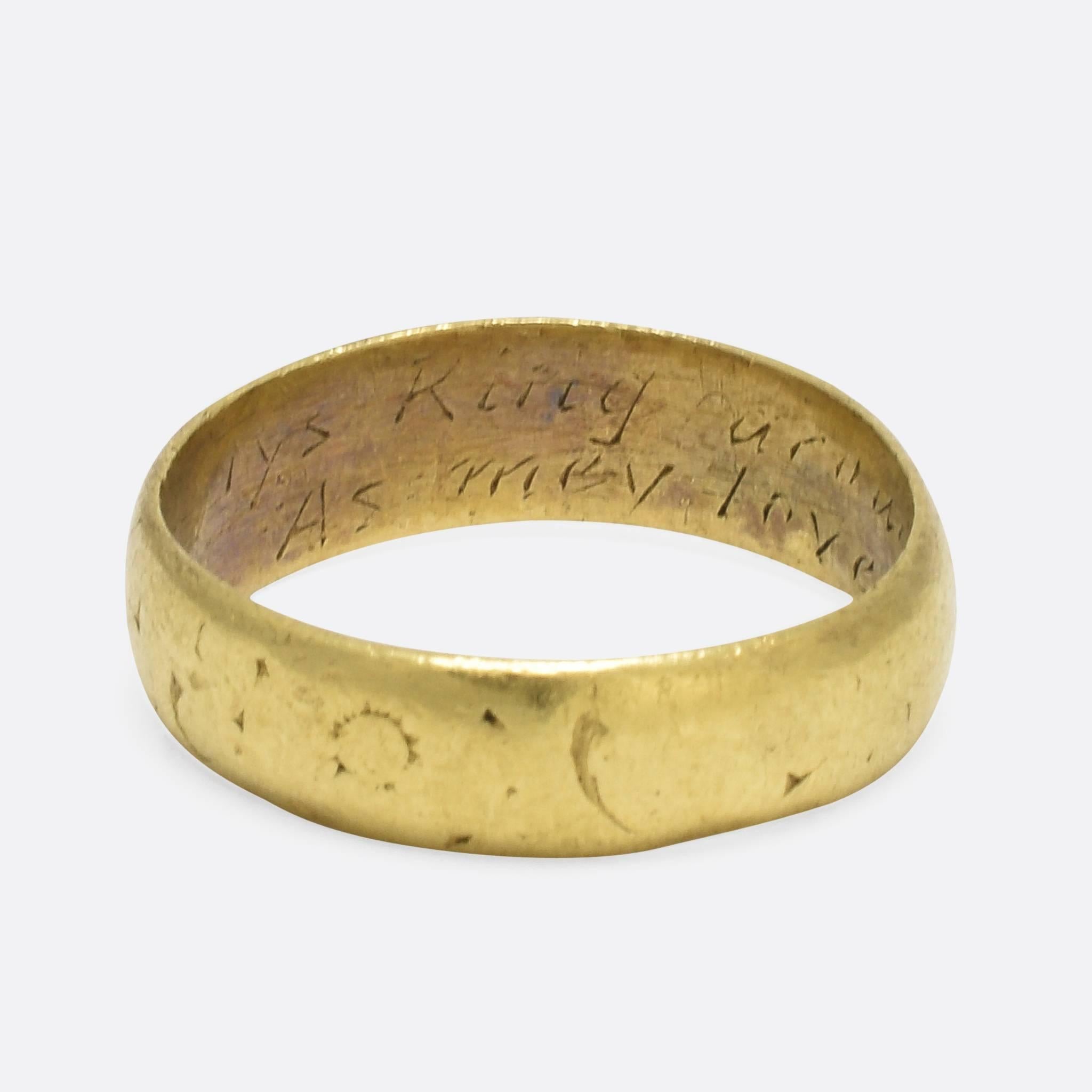 This 17th Century Posy ring is engraved the wonderful two-line inscription: "Tys [this] Ring around hath no end, as my Love unto my friend". It dates to c.1650, modelled in 22ct gold. The name "Posy Ring" comes from the type of