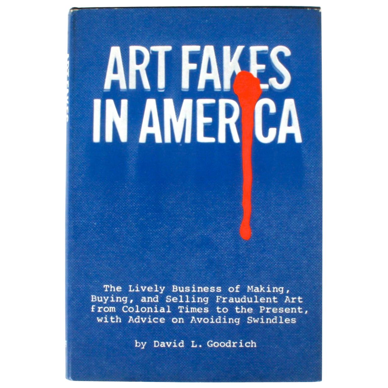 Art Fakes in America by David L. Goodrich New York The Viking Press, 1st Edition