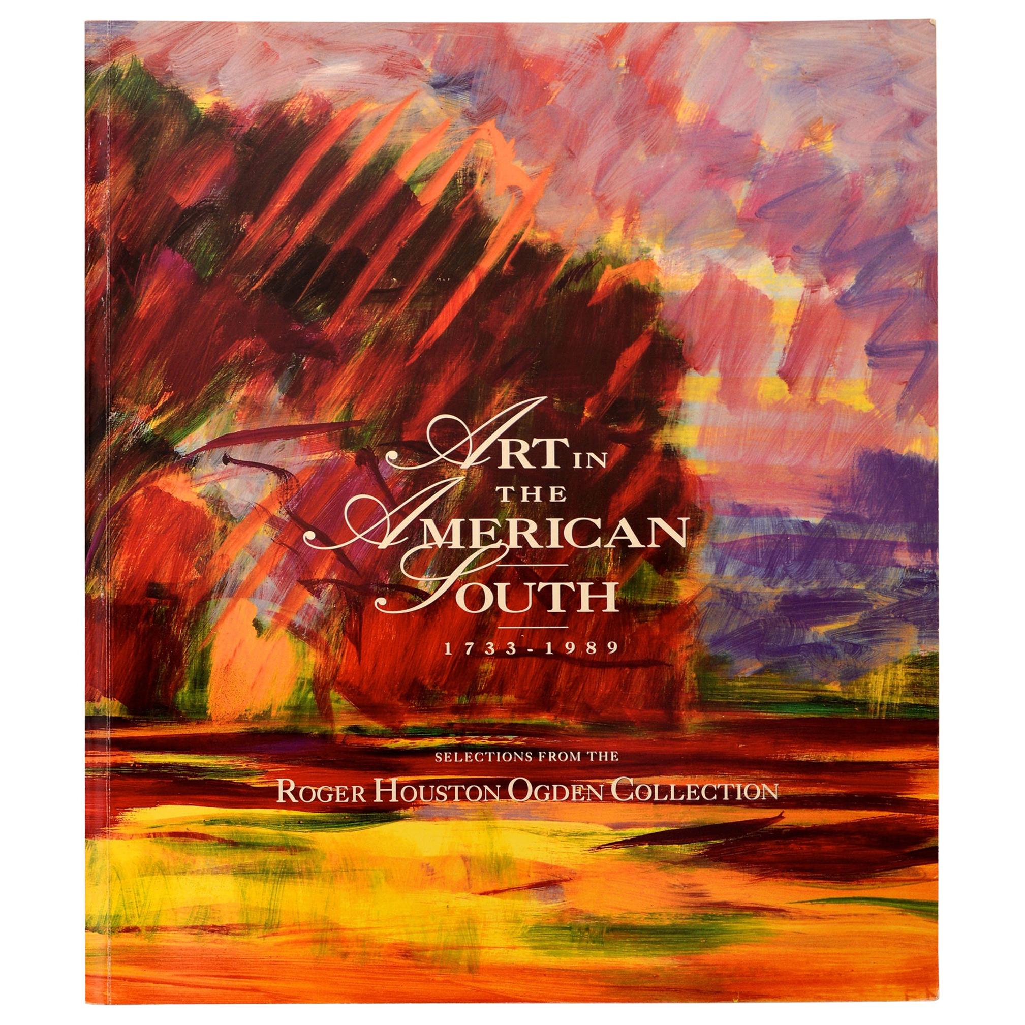 Art in the American South 1733-1989 The Roger Houston Ogden Collection