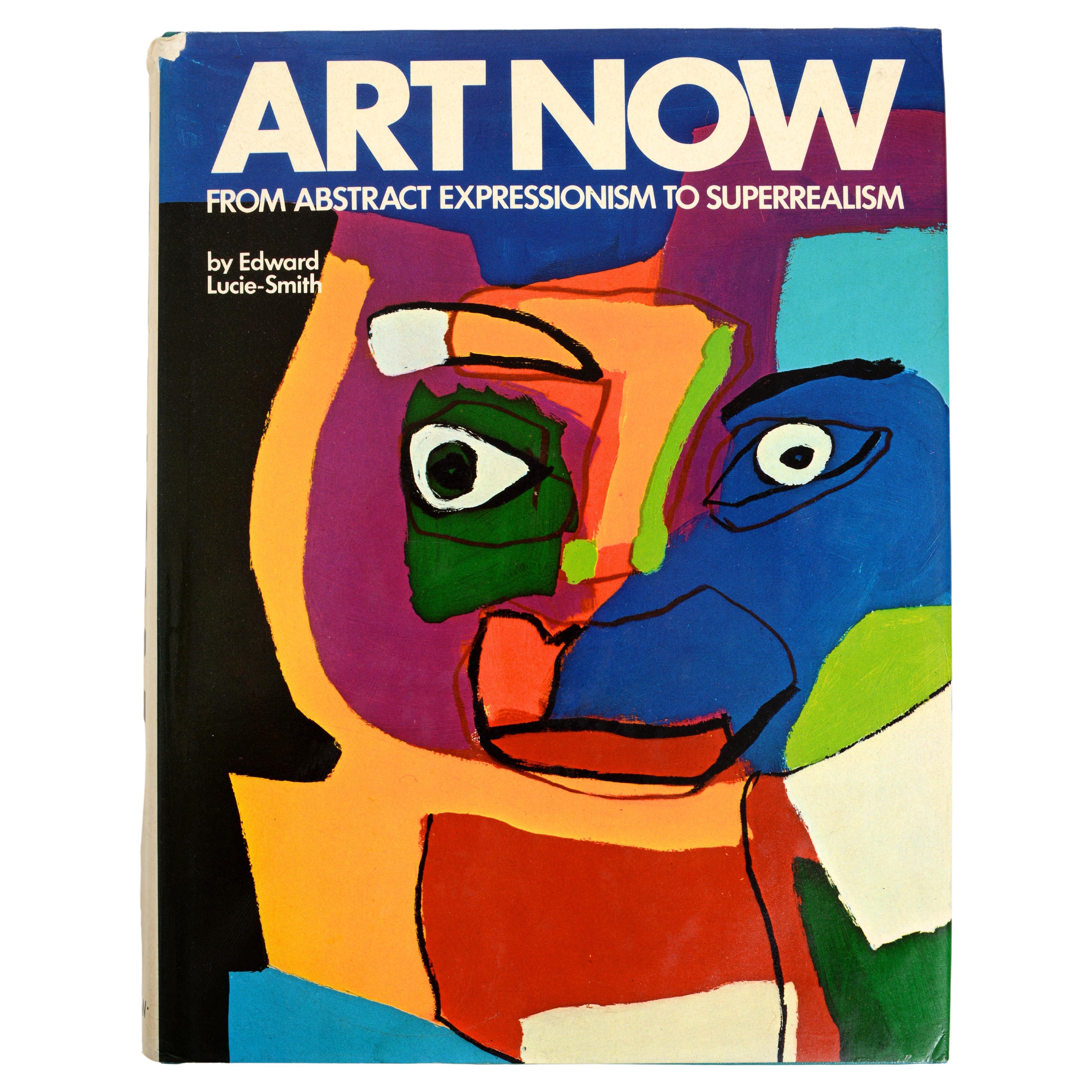 Art Now From Abstract Expressionism to Superrealism by Edward Smith, 1st Ed For Sale
