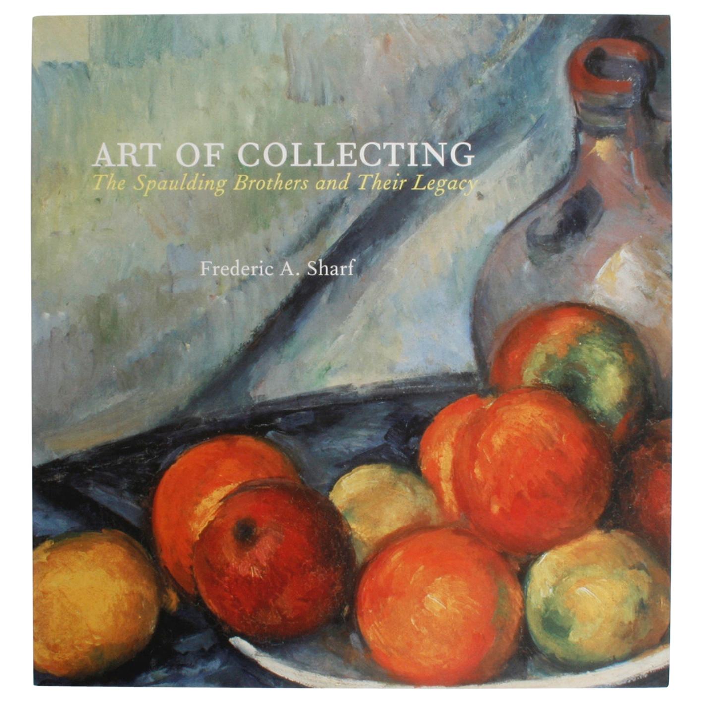 Art of Collecting, The Spaulding Brothers and Their Legacy, First Edition
