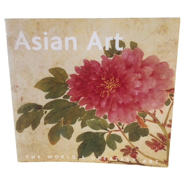 Asian Art The World's Greatest Art Decorating Book For Sale at 1stDibs