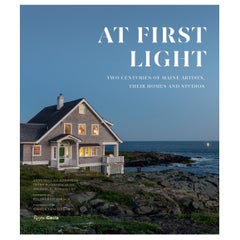 At First Light: Two Centuries of Maine Artists, Their Homes and Studios