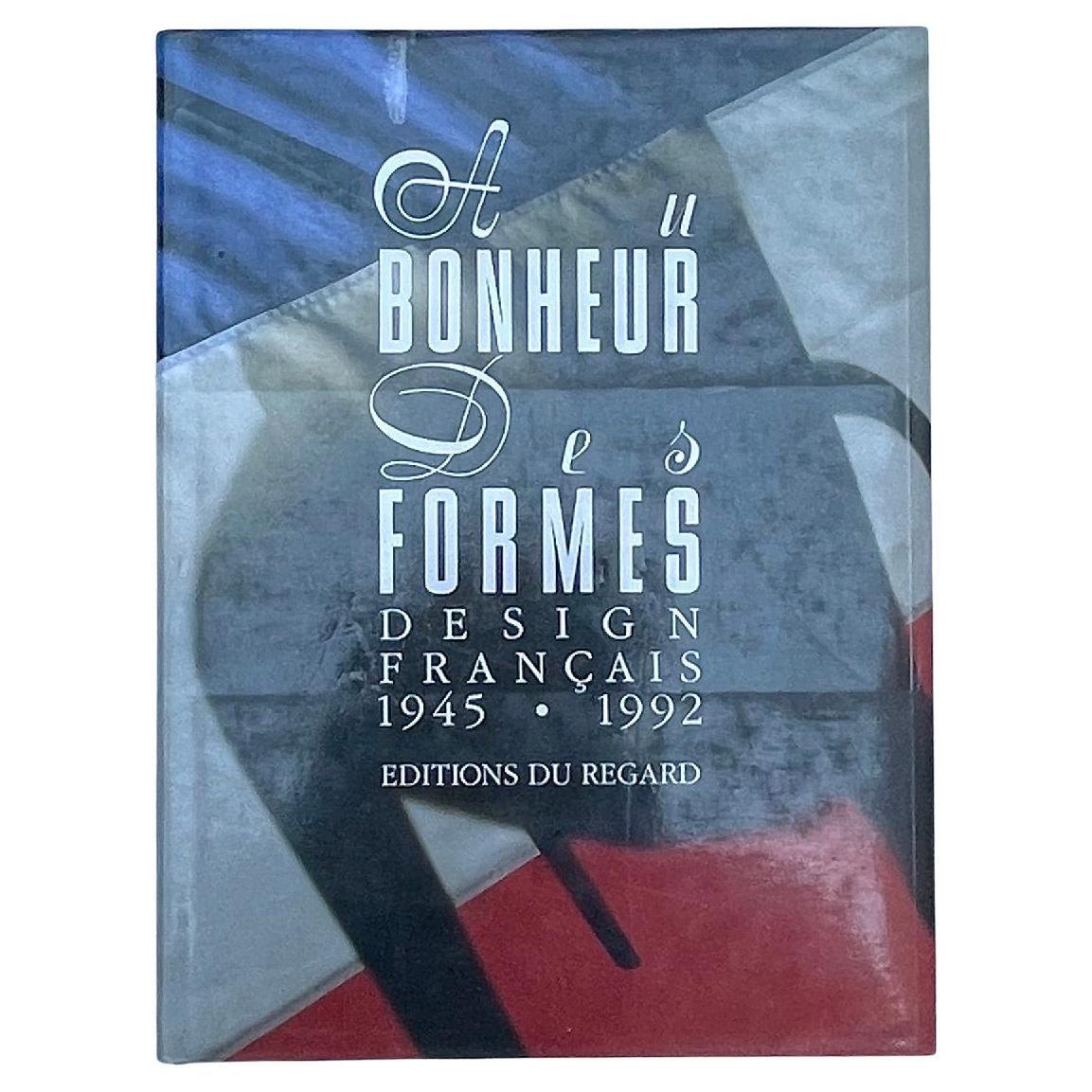 Au Bonheur des Formes, Design Francais 1945-1992 by Francois Mathey