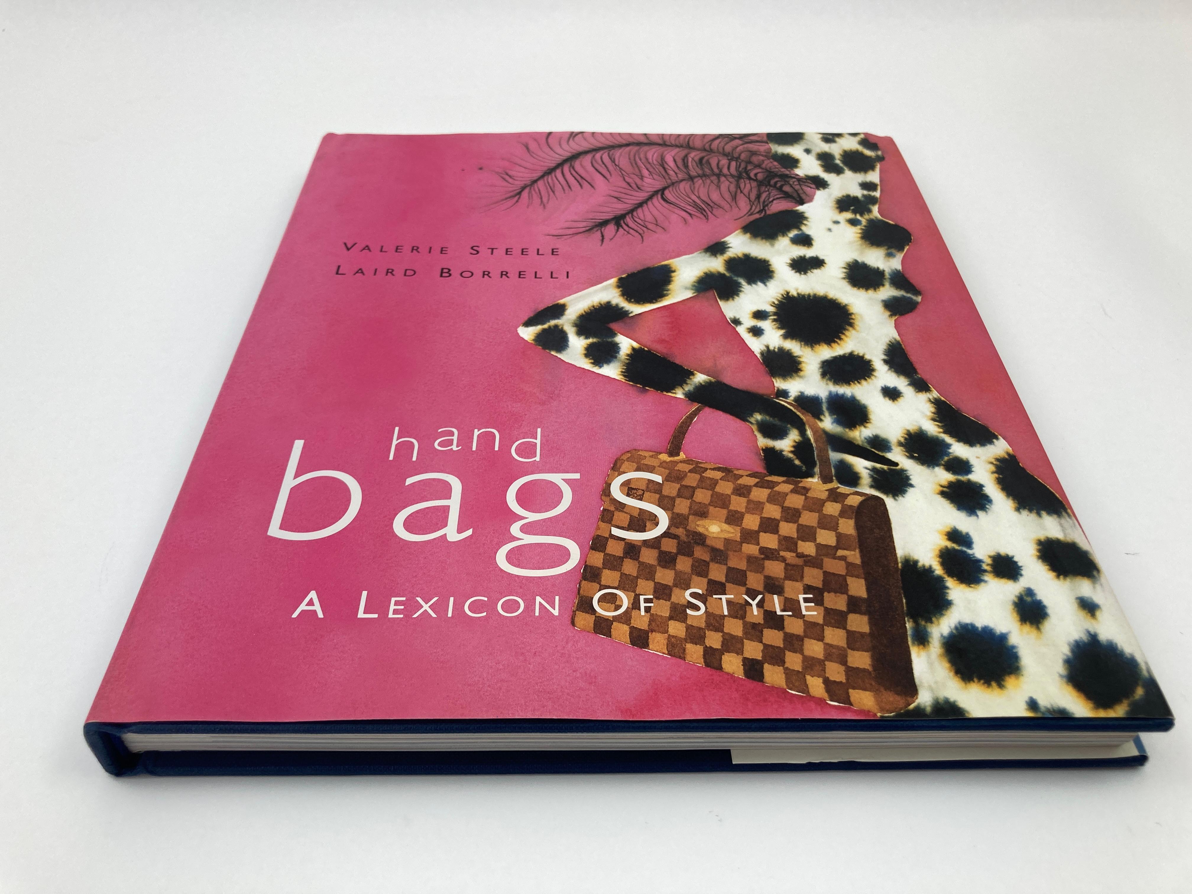 Bags : A Lexicon of Style Valerie Steele, Laird Borrelli Hardcover Book 1st Edition 1999. 
Large format coffee table book. Near Fine. Hardcover. First Edition. 11