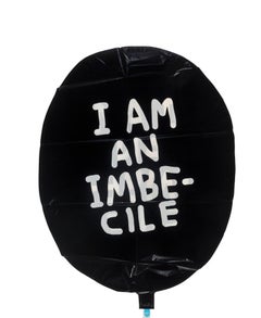 I AM AN IMBECILE BALLOON