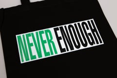 Barbara Kruger, Never Enough - Serigrafia su borsa di cotone