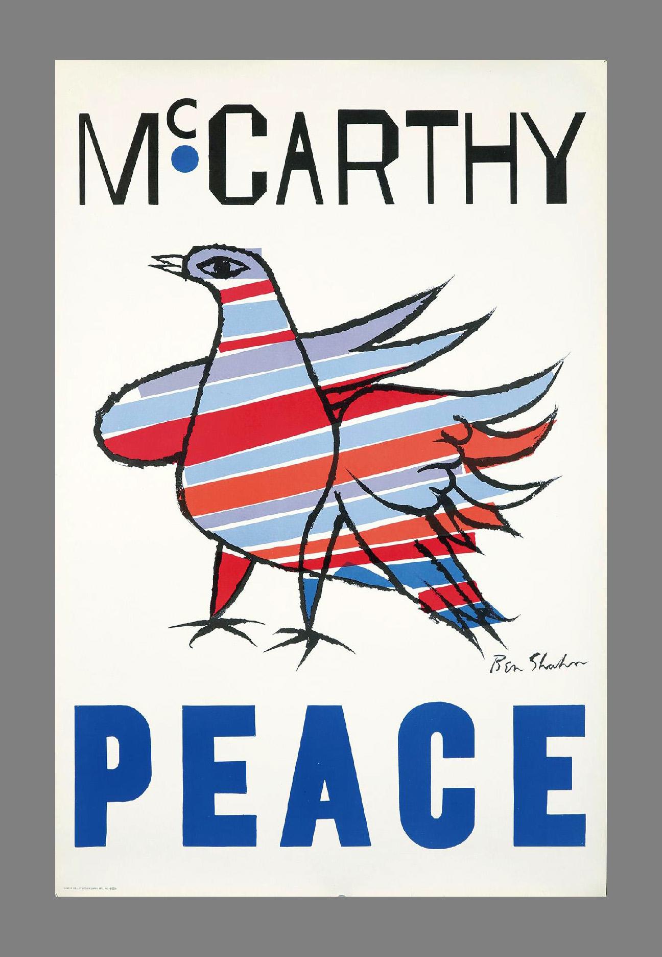 Ben Shahn McCarthy Peace poster, 1968.
When Eugene McCarthy ran for U.S. president in 1968 against incumbent Lyndon Johnson, his candidacy was based on his opposition to the war in Vietnam that was obliterating American troops, resources and unity.