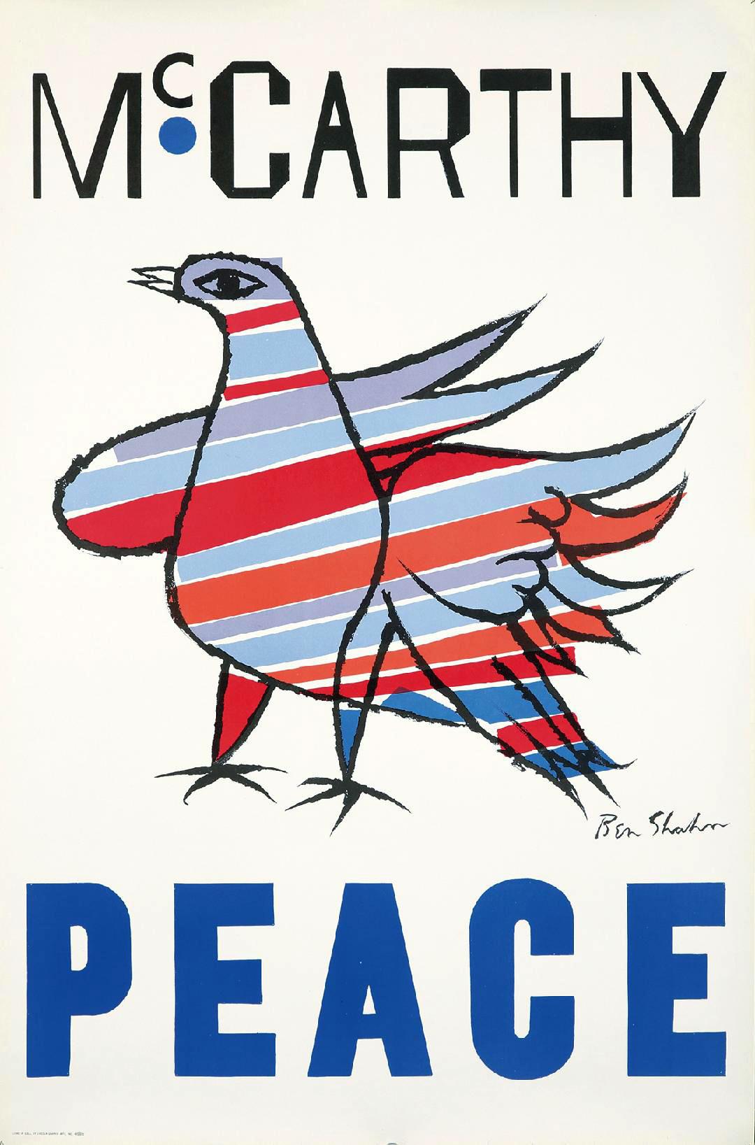 Ben Shahn McCarthy Peace poster, 1968.
When Eugene McCarthy ran for U.S. president in 1968 against incumbent Lyndon Johnson, his candidacy was based on his opposition to the war in Vietnam that was obliterating American troops, resources and unity.