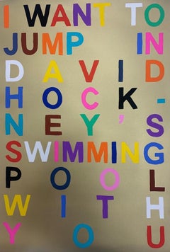 I Want To Jump In David Hockney’s Swimming Pool With You (Gold), Pop art, Letter