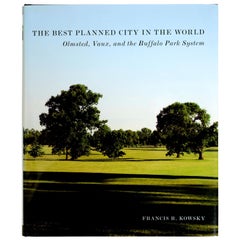 Best Planned City in the World: Olmsted, Vaux, and the Buffalo Park System