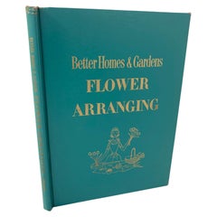 Better Homes & Gardens Flower Arranging for Every Day and Special Occasions1957