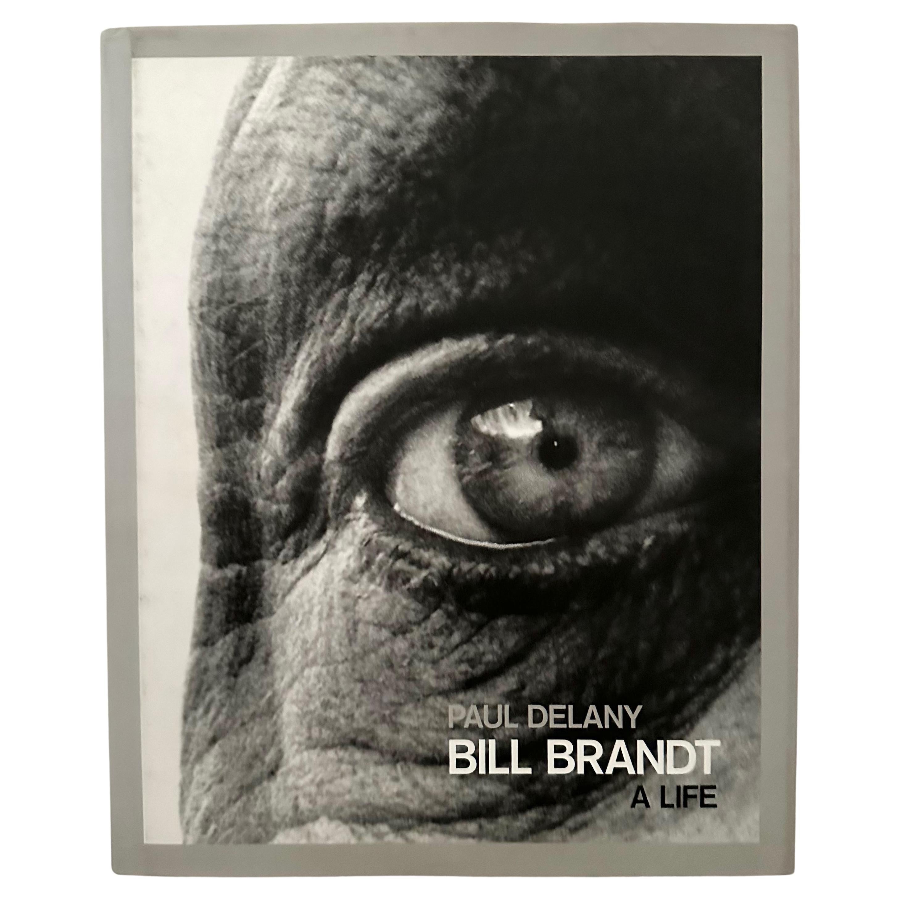 Bill Brandt, A life - Paul Delany - 1st Edition, London, 2004 For Sale