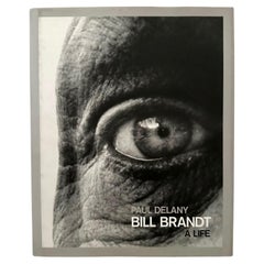 Bill Brandt, Ein Leben – Paul Delany – 1. Auflage, London, 2004