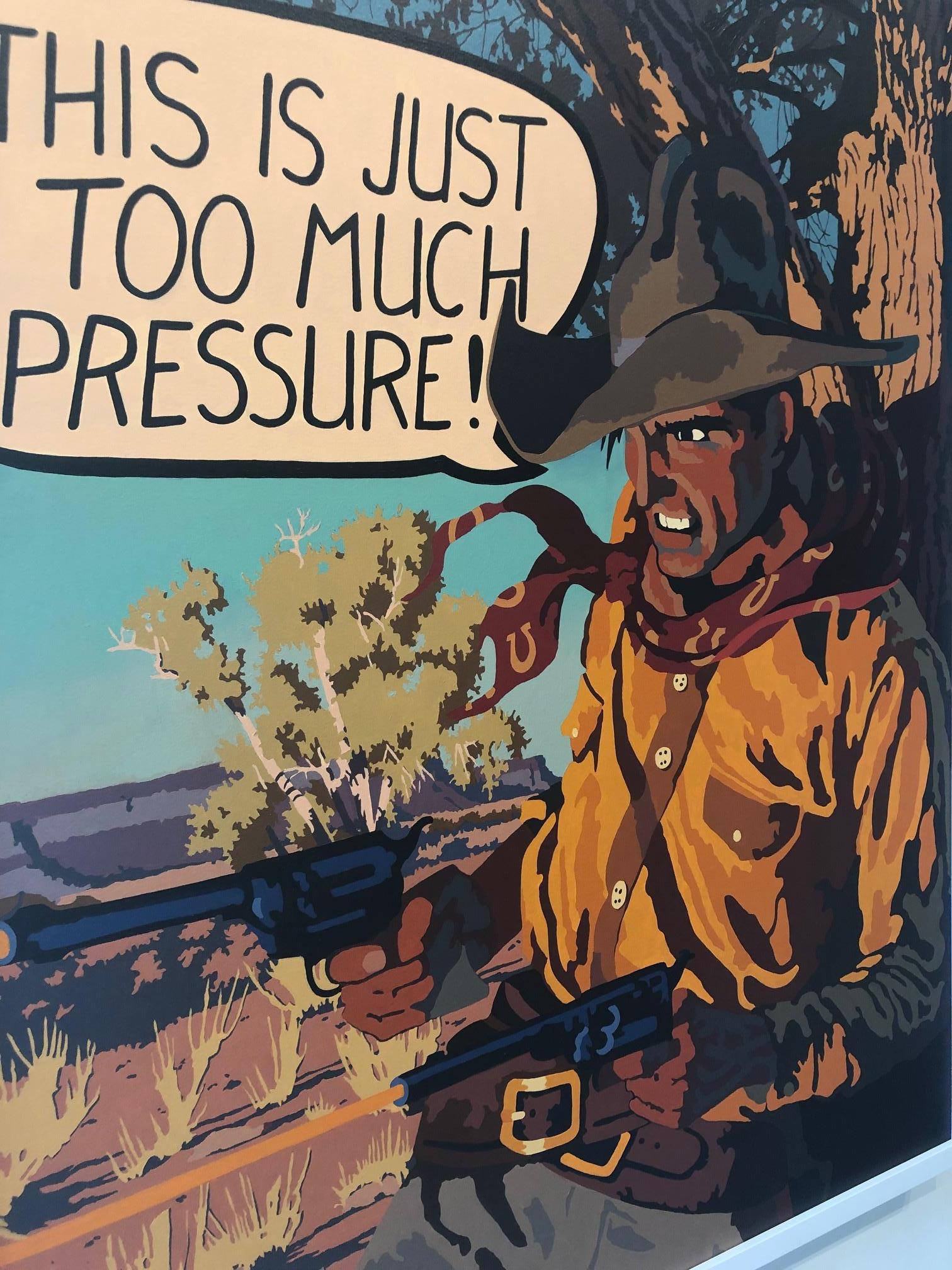Under Pressure, Billy Schenck, Oil on Canvas-Pop Western, Figurative, Text 3