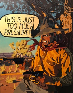 Under Pressure, Billy Schenck, Oil on Canvas-Pop Western, Figurative, Text