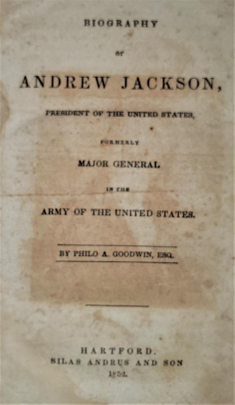 Biography of Andrew Jackson by Goodwin, 1852 In Fair Condition In Dallas, TX