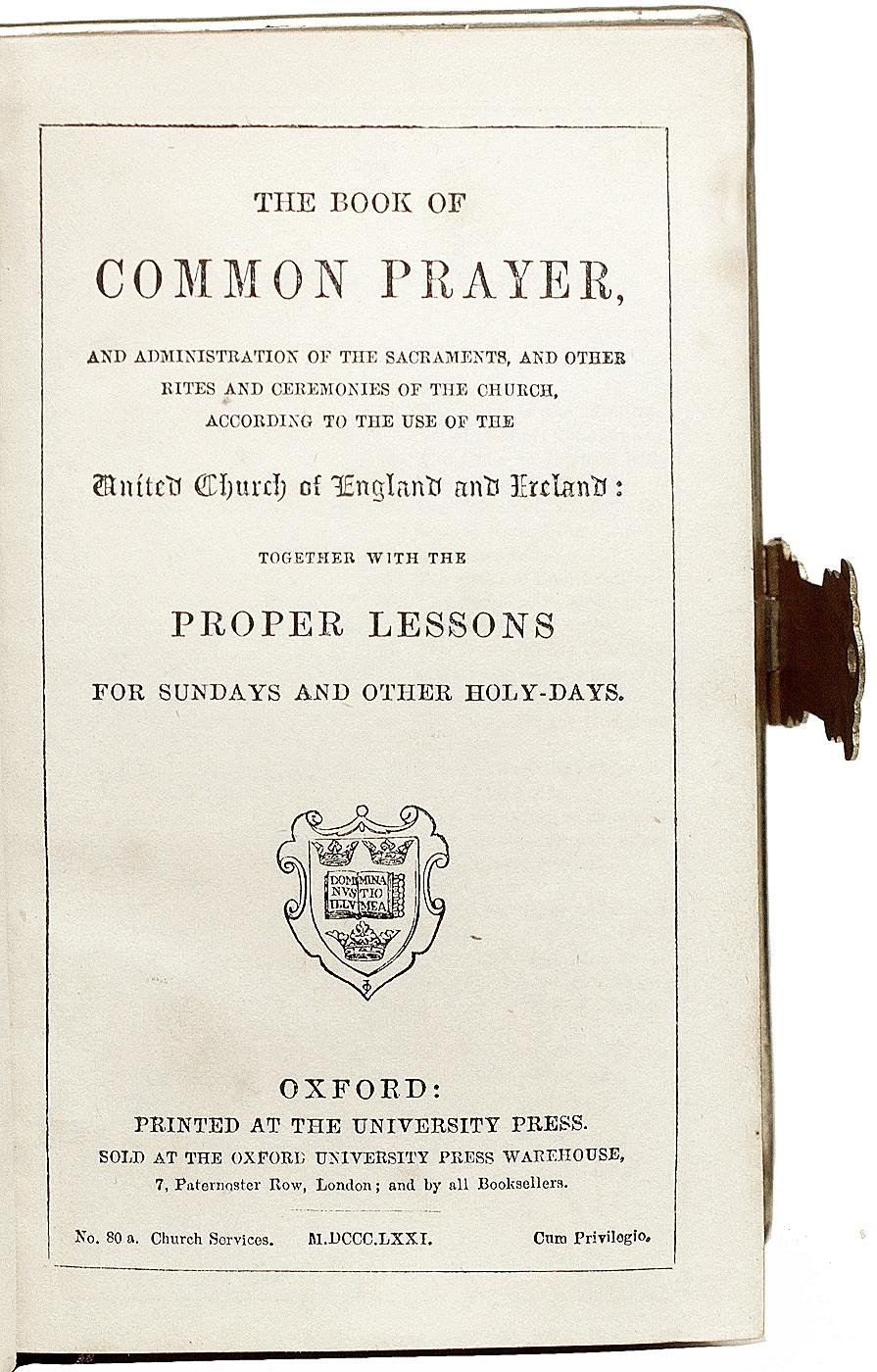 AUTHOR: BOOK OF COMMON PRAYER. 

TITLE: The Book Of Common Prayer, And Administration of the Sacraments, & other Rites & Ceremonies of The Church, According to the use of The United Church of England & Ireland:....

PUBLISHER: Oxford: At The