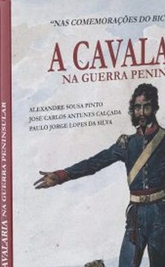 Books - Pinto; Alexandre de Sousa & Calçada - Cavalry in the Peninsular War