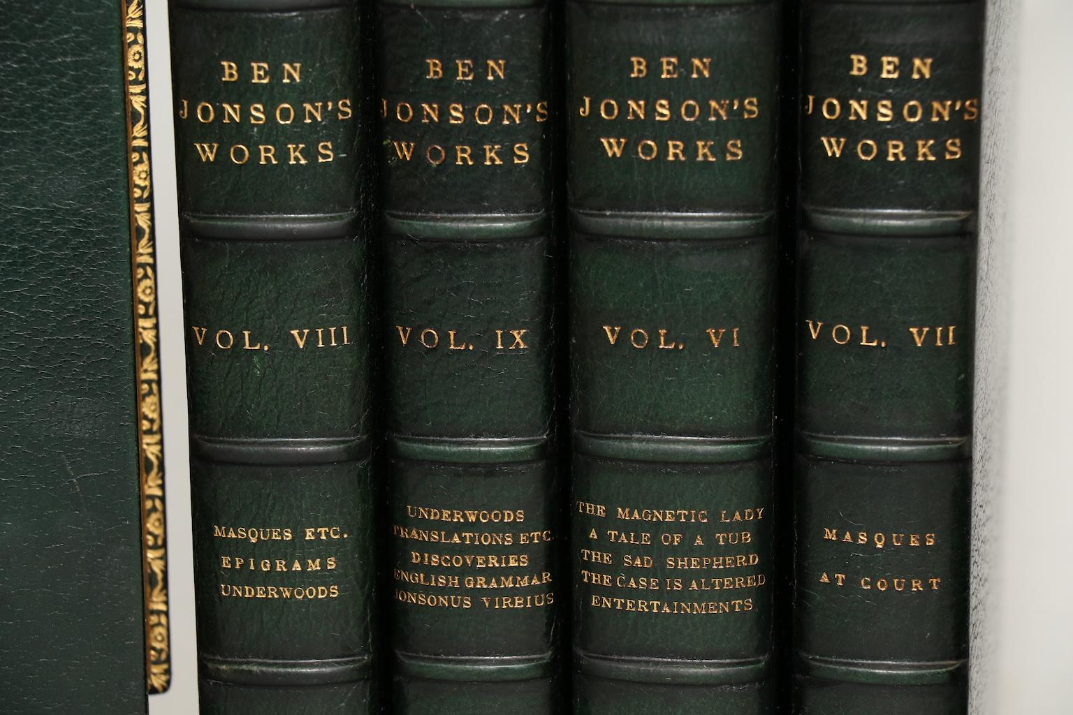 The works of Ben Johnson. With notes critical and explanatory, and a Biographical Memoir by W. Gifford.

Leatherbound. Nine volumes. Bound in full green morocco by Stikeman and Company, all edges gilt, raised bands, and gilt lettering to spines.