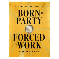 Born to Party, Forced to Work