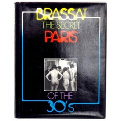 Brassai the Secret Paris of the 1930s First American Edition