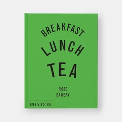Breakfast, Lunch, Tea The Many Little Meals of Rose Bakery