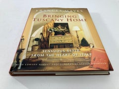 Bringing Tuscany Home Sensuous Style From the Heart of Italy Hardcover Book