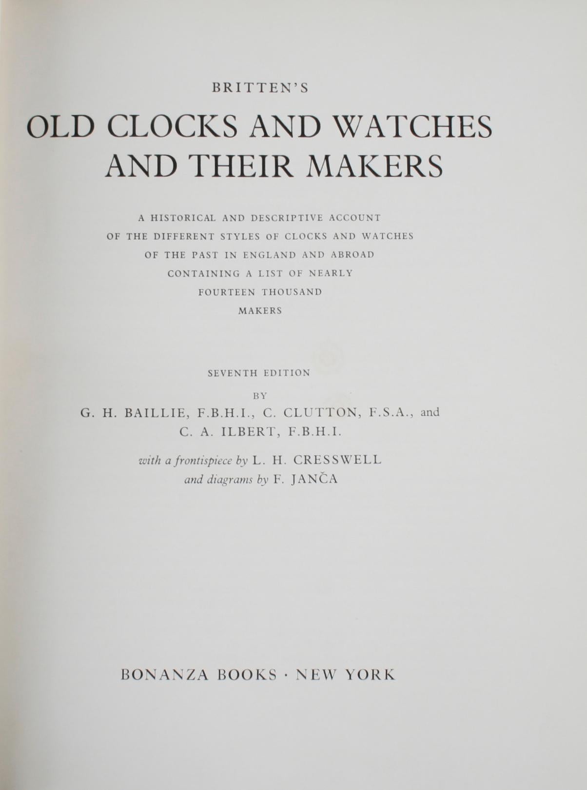 Britten's Old Clocks And Watches And Their Makers par Granville Hugh Baillie. Bonanza Books, New York, 1956. 7ème édition, couverture rigide avec jaquette. Un compte rendu historique et descriptif des différents styles d'horloges et de montres