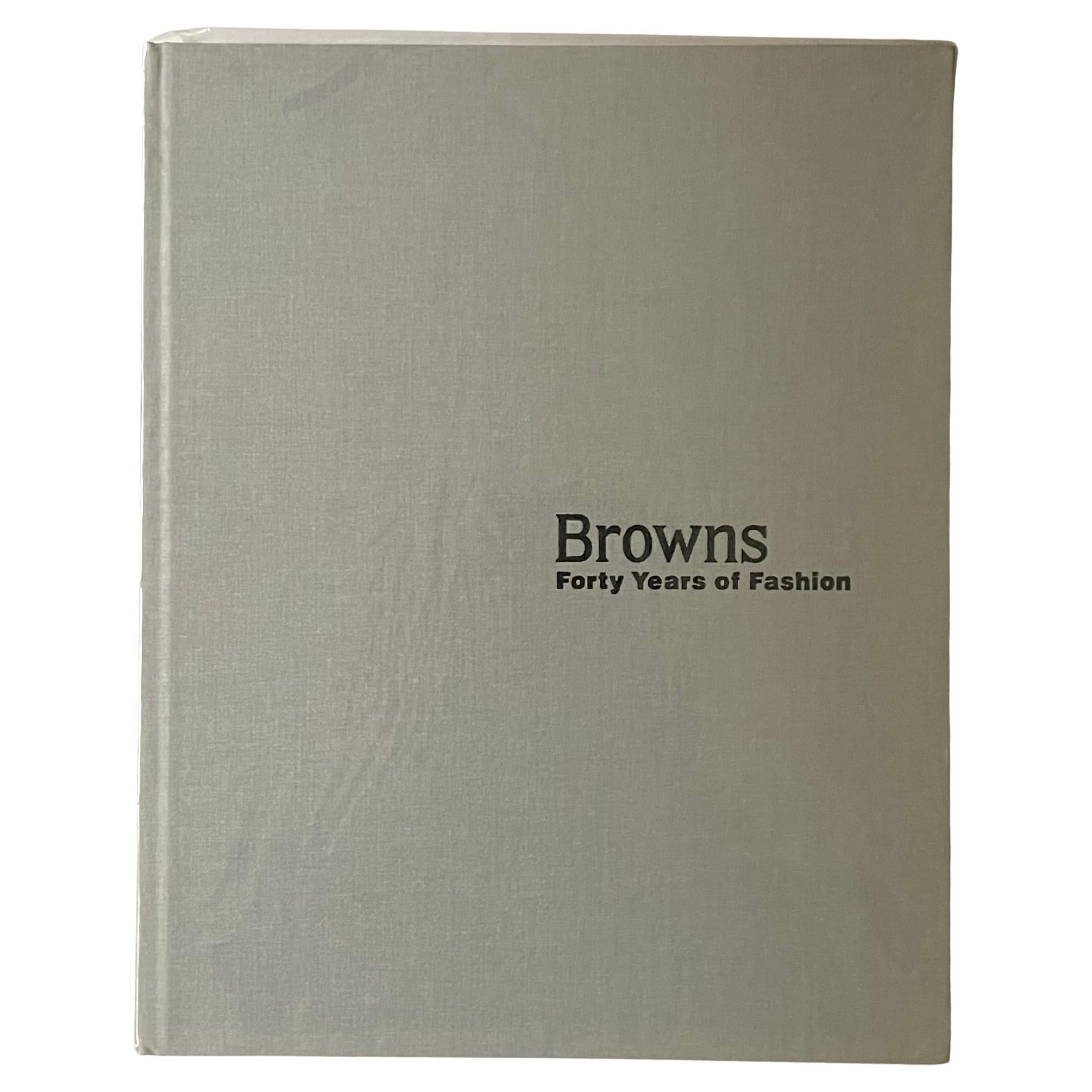 Browns: Forty Years of Fashion - 1st edition, London, 2010 For Sale