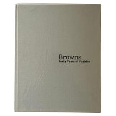 Browns : Forty Years of Fashion, 1ère édition, Londres, 2010