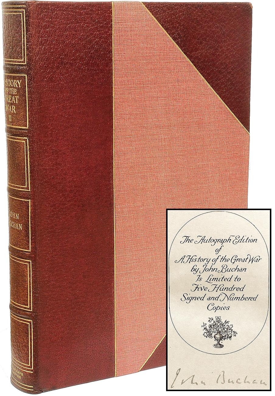 AUTHOR: BUCHAN, John. 

TITLE: A History Of The Great War.

PUBLISHER: Boston: Houghton Mifflin Company, 1922.

DESCRIPTION: AUTOGRAPH EDITION. 8 vols., 9-1/2