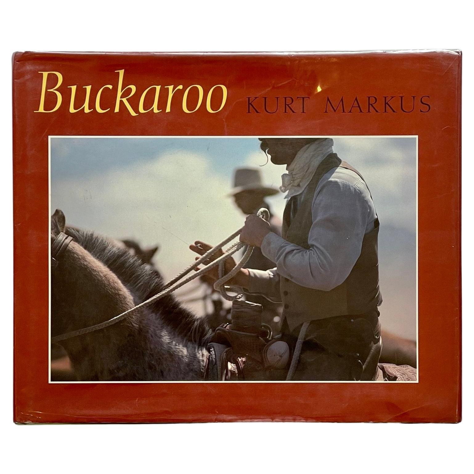 Buckaroo - Kurt Markus - 1st Edition, Little, Brown & Company, 1987 For Sale