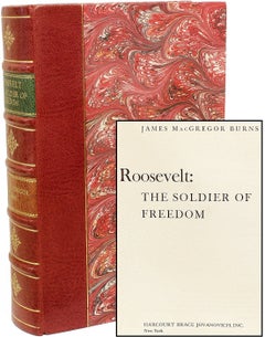 BURNS, James MacGreror. Roosevelt: The Soldier Of Freedom. 1970 - FIRST EDITION
