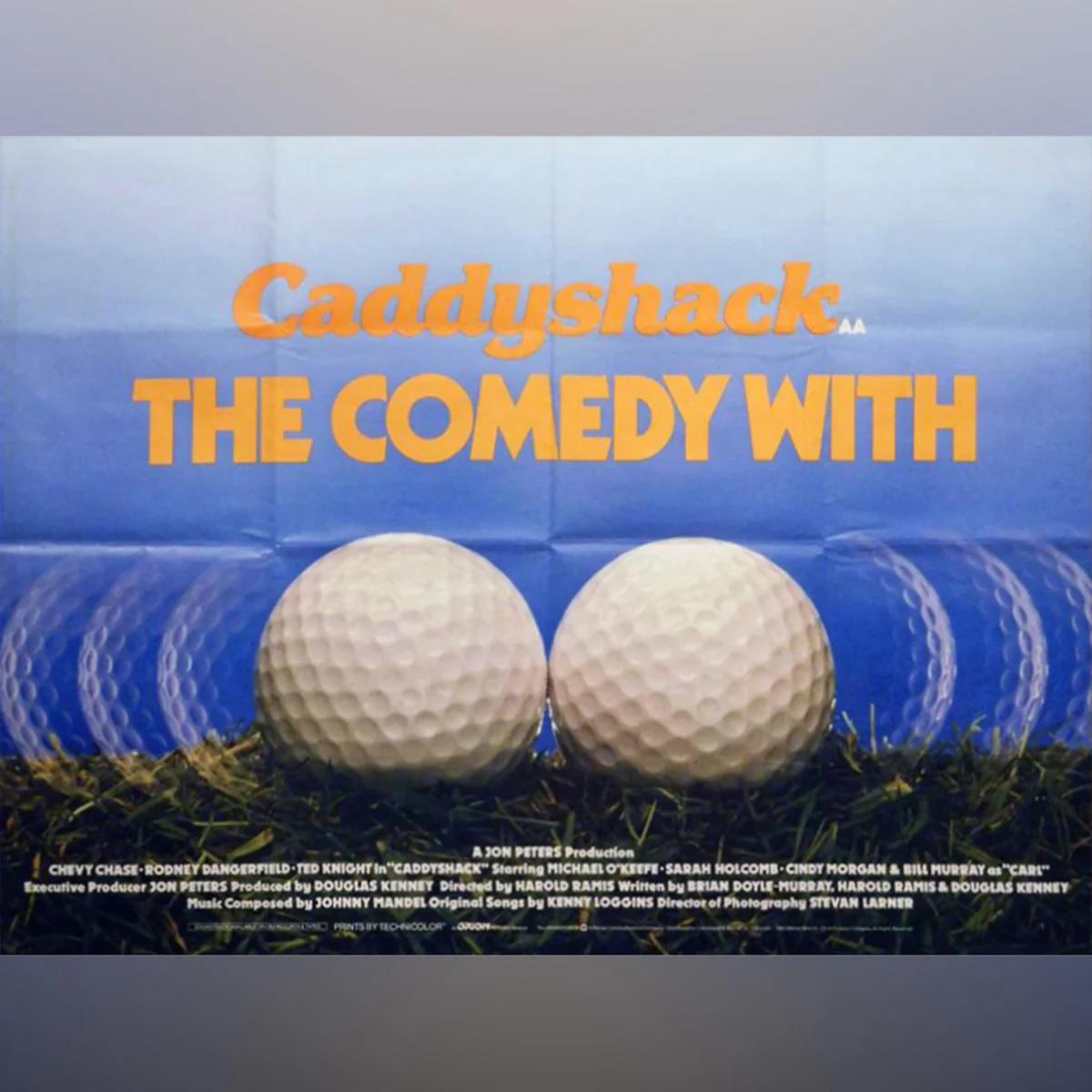 Caddyshack (1980)
Quad británico original (30 X 40 pulgadas)

Danny Noonan (Michael O'Keefe), un adolescente venido a menos, trabaja como caddy en el club de campo Bushwood, infestado de esnobs, para conseguir dinero para sus estudios