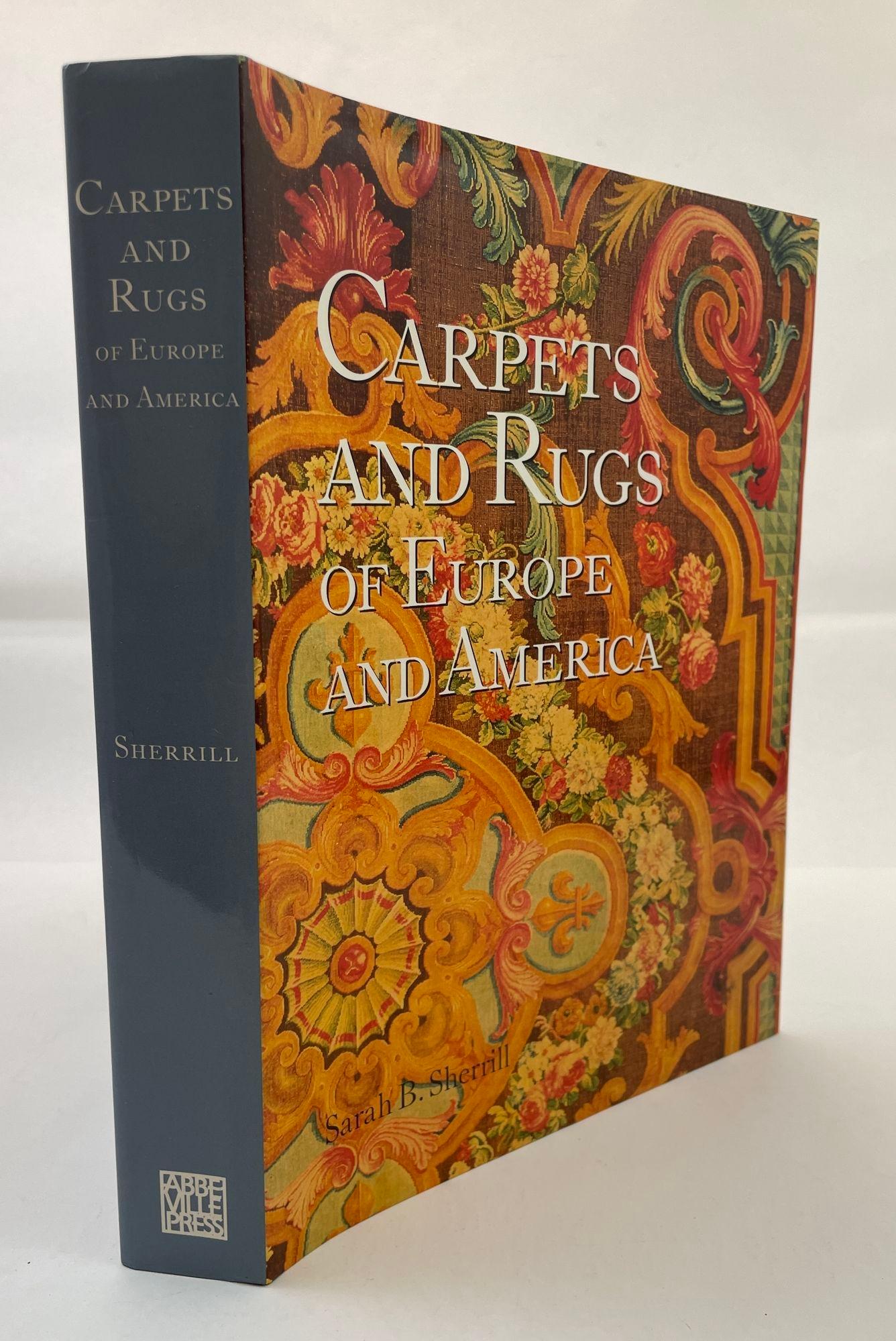 Carpets and Rugs of Europe and America Large Hardcover Book by Sarah B. Sherrill.An in-depth survey of carpets and rugs, from 15th century to modern. 463 pages, with much interesting detail, color photographs throughout.In this comprehensive volume,