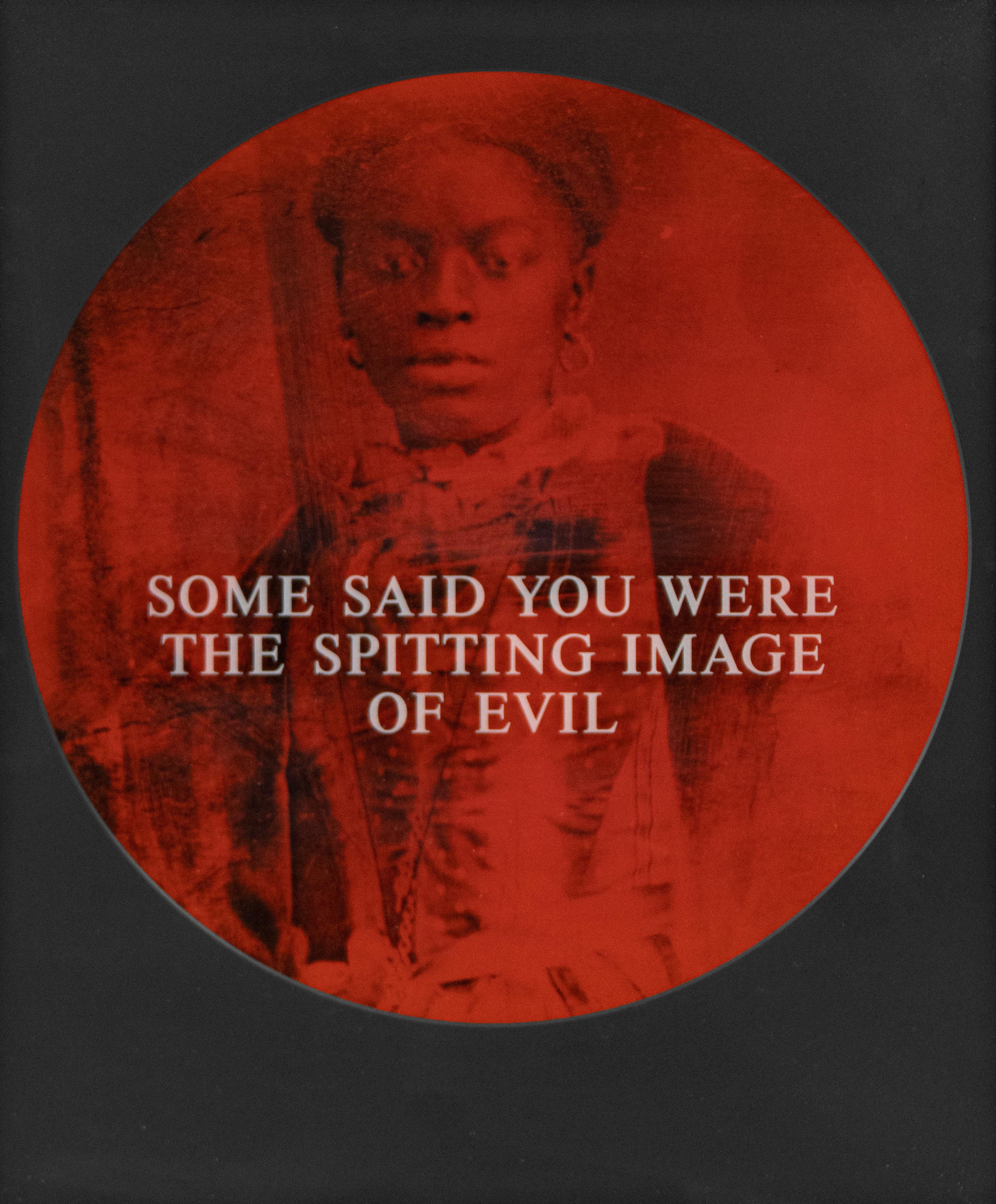 Carrie Mae Weems Portrait Photograph - Some Said You Were the Spitting Image of Evil