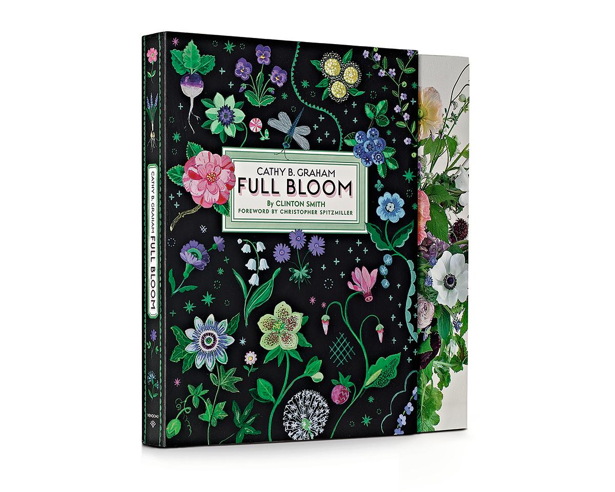 Cathy B. Graham: Full Bloom
By: Cathy B. Graham
Text by Clinton Smith
Foreword by Christopher Spitzmiller

From the author of the acclaimed second bloom comes a follow–up foray into Cathy Graham’s creative world, showing a rainbow of new floral