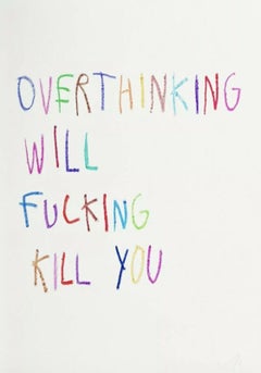 C.B. Hoyo "Overthinking Will Fucking Kill You" Screenprint Street Contemporary