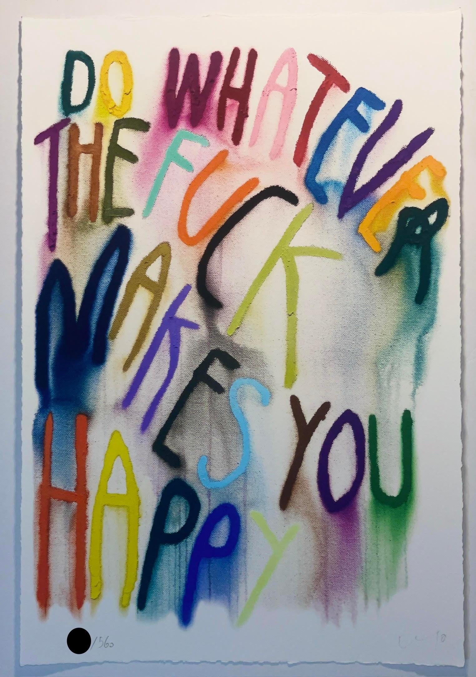 CB Hoyo Print – „Do Whatever The Fuck Makes You Happy“ CB HOYO Zeitgenössischer Street Art-Druck