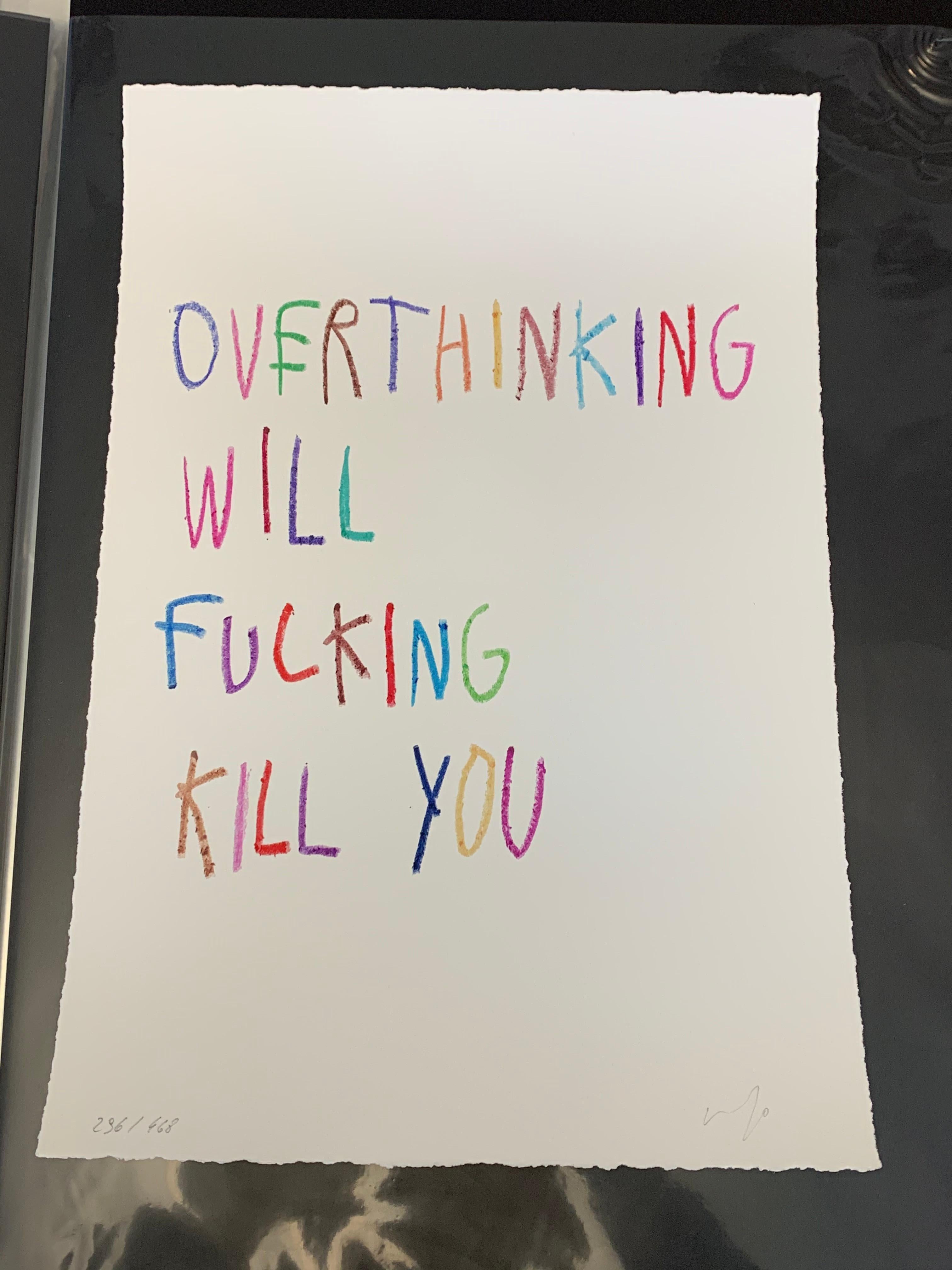 Over Thinking Will Fucking Kill You Screen Print CB HOYO Urban Art Street 