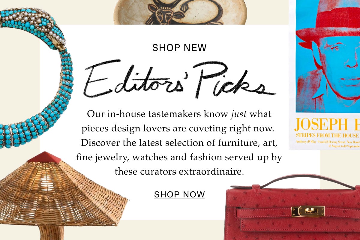  Shop New Editors’ Picks Our in-house tastemakers know just what pieces design lovers are clamoring for right now. ​​Discover the latest selection of furniture, art, fine jewelry, watches and fashion served up by these curators extraordinaire. Shop Now