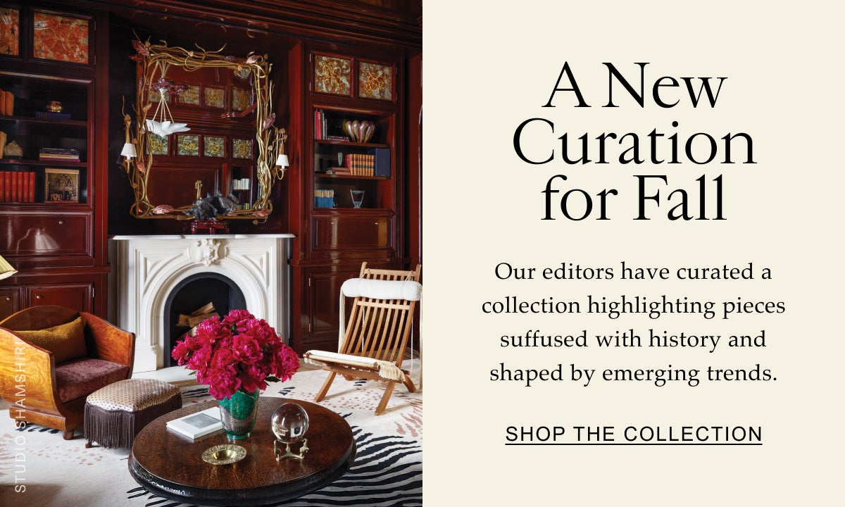 A New Curation for Fall Eureka Moments Our editors handpicked a selection of objects suffused with history and shaped by emerging trends. Shop the Collection