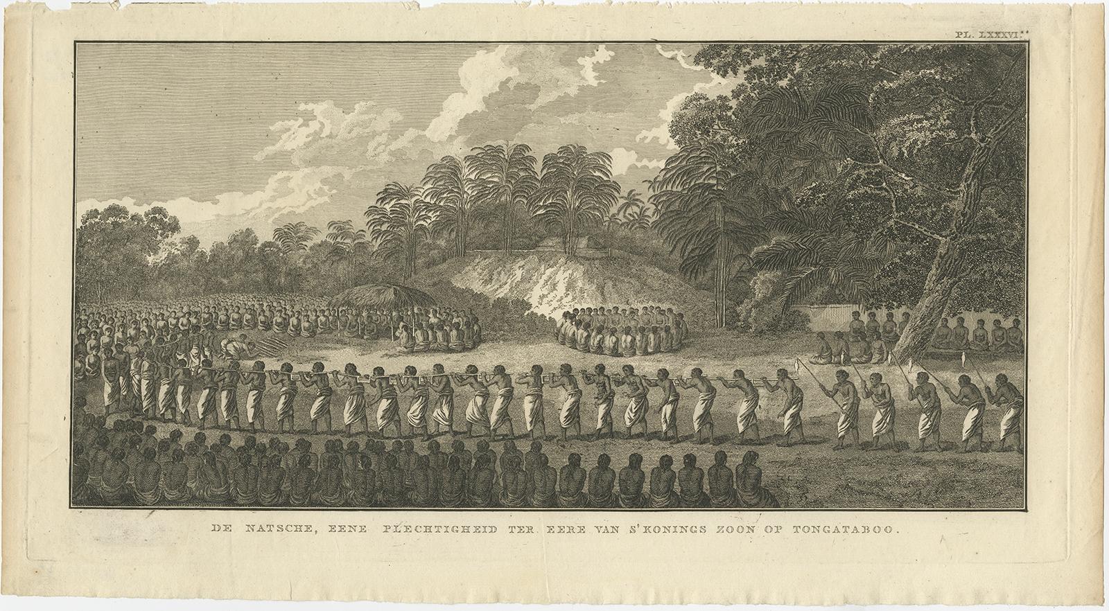 Antique print titled 'De Natsche, eene plechtigheid ter eere van 's Konings Zoon op Tongataboo'. 

Antique print depiciting a ceremony for the son of the King of Tonga in the village of Mua on the main Tongan Island of Tongatapu, at the time of