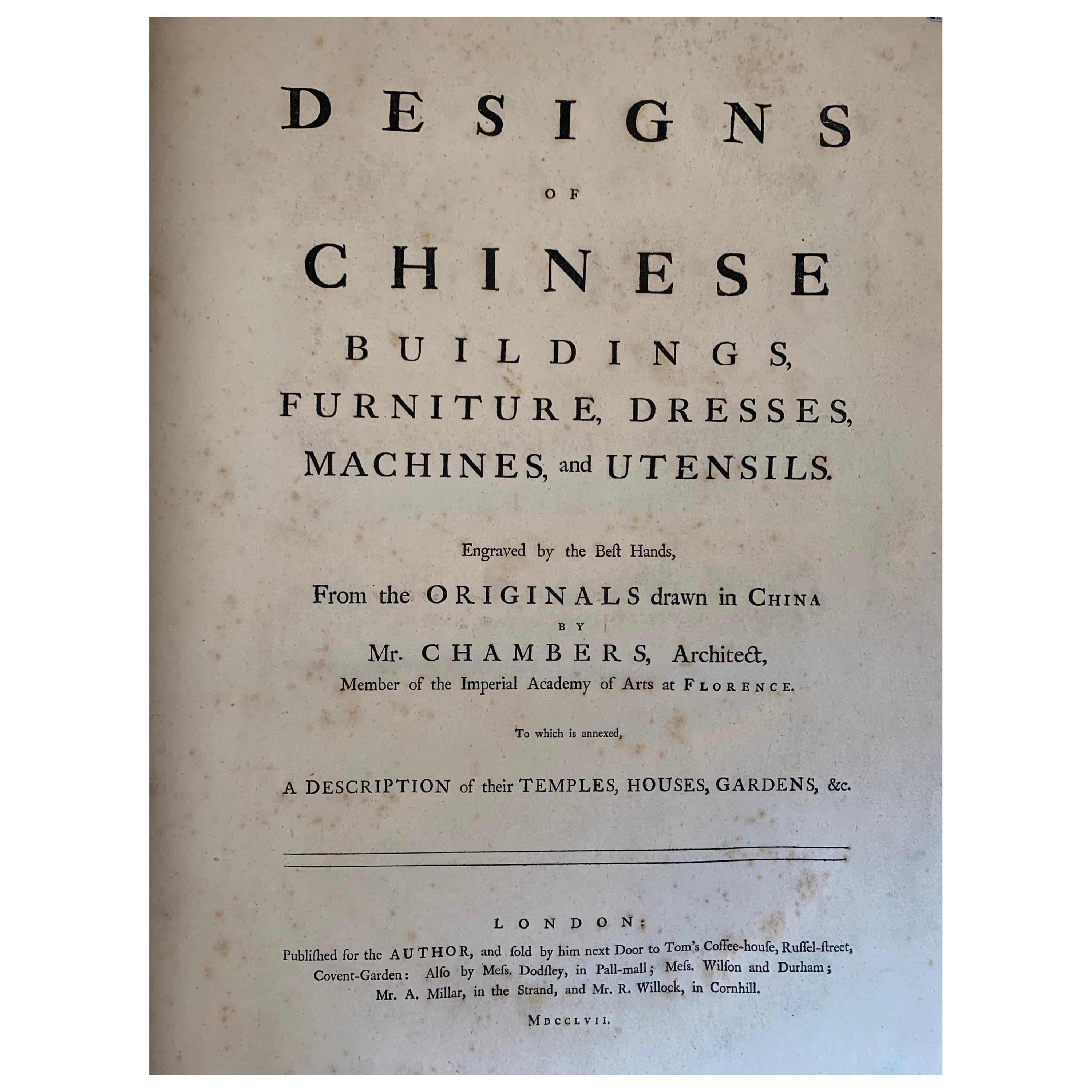 Chambers, Sir William, Designs of Chinese Buildings, Furniture, Dresses Etc For Sale