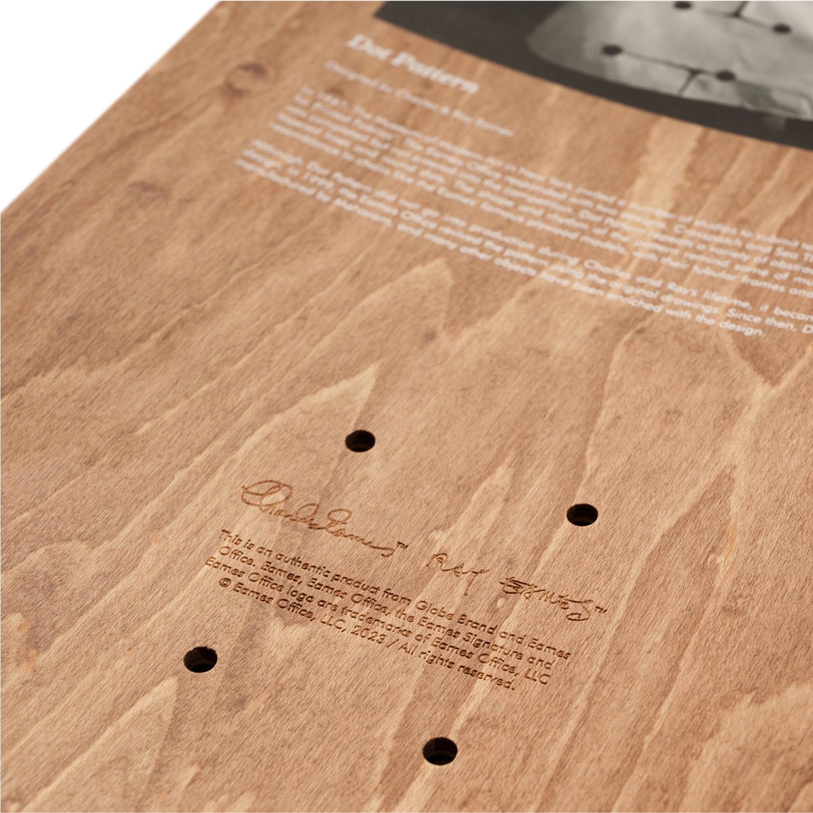 Charles and Ray Eames
Dot Pattern Skateboard Deck, 2023
Maple wood. Raised-ink print of Dot Pattern on bottom with a dark maple veneer and archival print on top.
31 1/2 × 7 9/10 in  80 × 20 cm